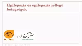 Epilepszia és epilepszia jellegű betegségek